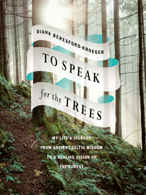 Title details for To Speak for the Trees by Diana Beresford-Kroeger - Wait list